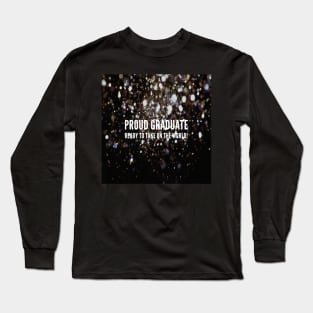 Proud graduate ready to take on the world! Long Sleeve T-Shirt